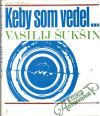 Šukšin Vasilij - Keby som vedel...