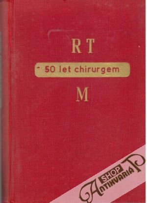 50 let chirurgem - Morris Robert T.