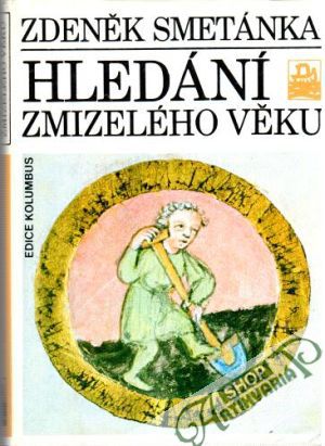Hledání zmizelého věku - Smetánka Zdeněk