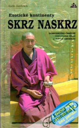 Exotické kontinenty skrz naskrz - Jambrich Ľudo