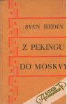 Hedin Sven - Z Pekingu do Moskvy