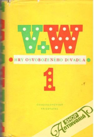 Hry Osvobozeného divadla 1 (V+W) - Voskovec Jiří, Werich Jan