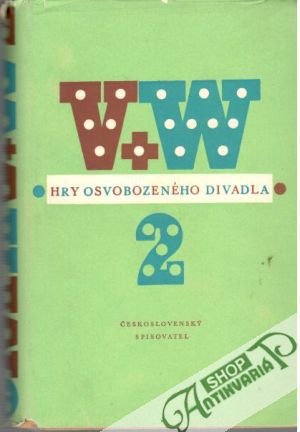 Hry Osvobozeného divadla 2 (V+W) - Voskovec Jiří, Werich Jan