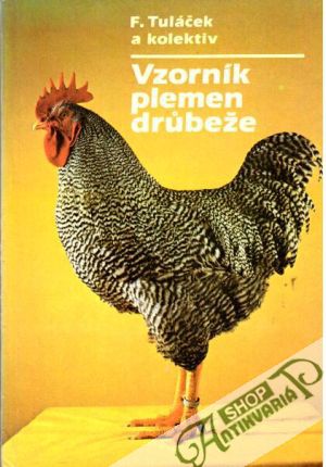 Vzorník plemen drůbeže - Tuláček F. a kolektiv