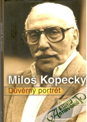 Obal knihy Miloš Kopecký - Důvěrný portrét  