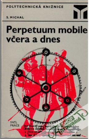 Perpetuum mobile včera a dnes - Michal Stanislav