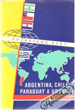 Obal knihy Argentina, Chile, Paraguay a Uruguay - Poznáváme svět