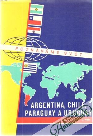 Obal knihy Argentina, Chile, Paraguay a Uruguay - Poznáváme svět