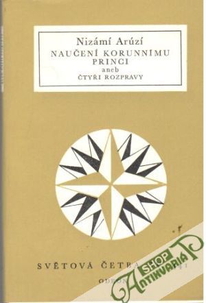 Naučení korunnímu princi aneb čtyři rozpravy - Arúzí Nizámí