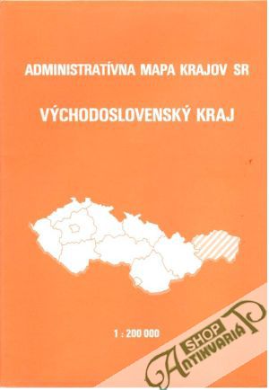 Obal knihy Administratívna mapa krajov SR - Východoslovenský kraj