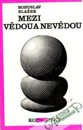 Mezi vědou a nevědou - Blažek Bohuslav