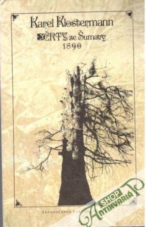 Črty ze Šumavy 1890 - Klostermann Karel