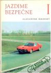 Ikrinský Alexander - Jazdime bezpečne I.