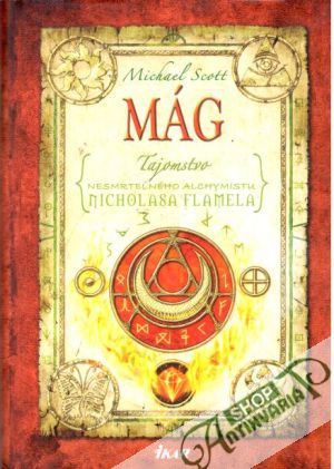 Mág - Tajomstvo nesmrteľného alchymistu Nicholasa Flamela - Scott Michael