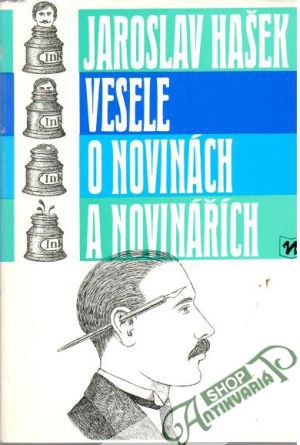 Vesele o novinách a novinářích - Hašek Jaroslav