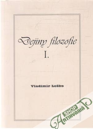 Dejiny filozofie 1. - Od Tálesa po Galileiho - Leško Vladimír