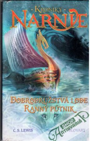Kroniky Narnie - Dobrodružstvá lode Ranný Pútnik - Lewis C. S.