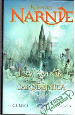 Kroniky Narnie - Lev, Šatník a čarodejnica - Lewis C. S.