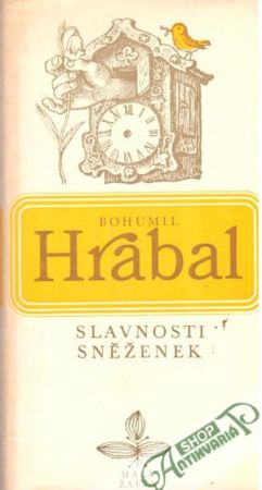 Slavnosti sněženek - Hrabal Bohumil