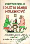 Rachlík František - I dejž to Pámbu holenkové