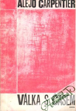 Válka s časem - Carpentier Alejo