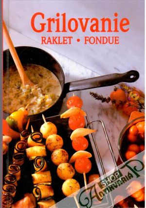 Obal knihy Grilovanie, Raklet, Fondue