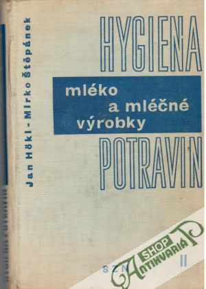 Hygiena potravin (mléko a mléčné výrobky) - Hokl Jan, Štěpánek Mirko