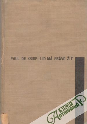 Lid má právo žít - Kruif Paul de