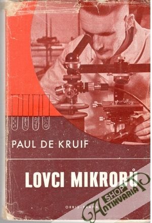 Lovci mikrobů - Kruif Paul de