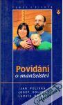 Polivka J. a kolektív - Povídání o manželství