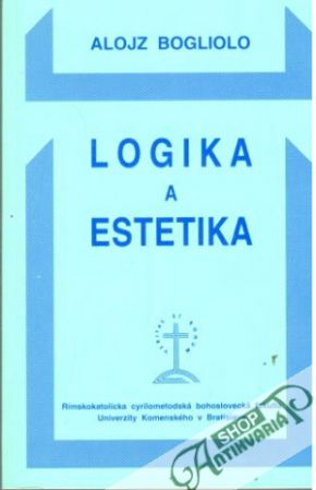 Logika a estetika - Bogliolo Alojz