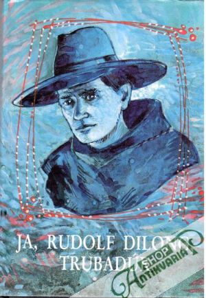 Obal knihy Ja, Rudolf Dilong, trubadúr