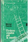 Černík Michal - Tráva roste až k moři