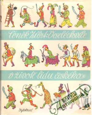 Veselé chvíle v životě lidu českého - Zíbrt Čeněk