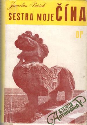 Sestra moje Čína - Průšek Jaroslav