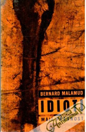 Idioti mají přednost - Malamud Bernard