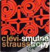 Lévi - Strauss C. - Smutné tropy