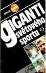 Šupich Zvonimír a kolektív - Giganti světového sportu