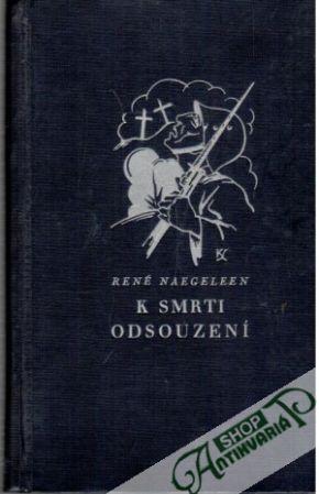 K smrti odsouzení - Naegeleen René