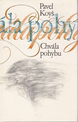 Chvála pohybu - Koyš Pavel