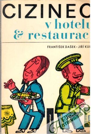 Cizinec v hotelu & restauraci - Dašek František, Kuliš Jiří