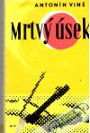 Vinš Antonín - Mrtvý úsek