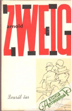 Dozrál čas - Zweig Arnold