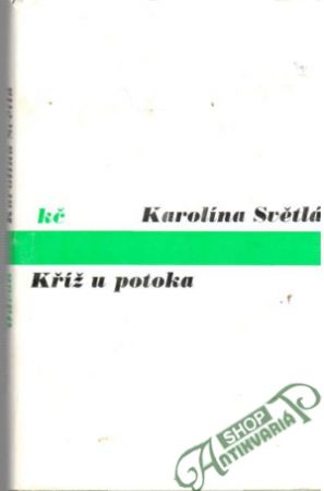 Kříž u potoka - Světlá Karolína