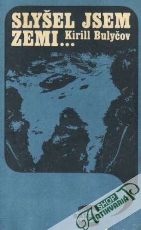 Slyšel jsem zemi... - Bulyčov Kirill