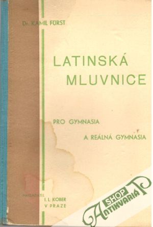 Latinská mluvnice pro školy střední - Fürst Kamil