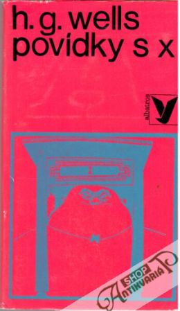 Povídky s X - Wells Herbert George