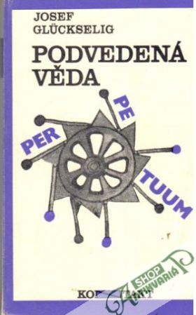 Podvedená věda - Glückselig Josef