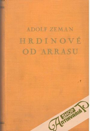Hrdinové od Arrasu - Zeman Adolf
