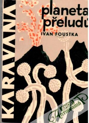 Planeta přeludů - Foustka Ivan